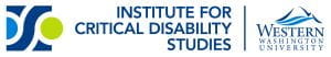 Institute for Critical Disability Studies Logo, with an abstract graphic on the left side in blue, dark blue, and green, implying letters I, C, D, and S. The Western Washington University logo is on the right side.