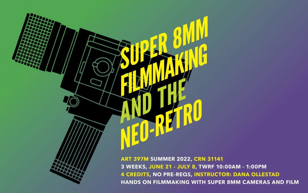 Upcoming Summer Course: Super 8 Filmmaking and the Neo-Retro