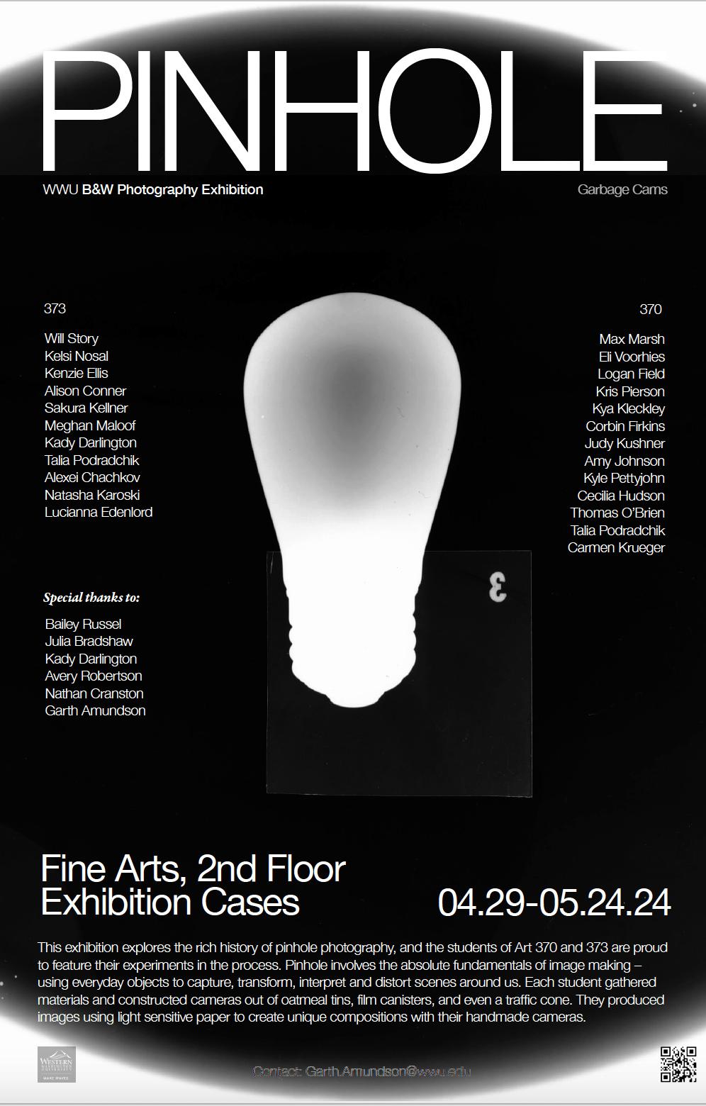 The poster for the exhibition reads "pinhole, WWU B&W Photography Exhibition, Garbage Cams". It lists all the students involved in the show, the location, the special thanks and the synapsis featured at the start of this post. The posters main image is of a lightbulb  all white -- created in a darkroom by laying a lightbulb over exposed photo paper.