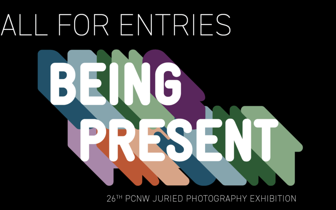 Being Present: Call for Entry for Photographic Center Northwest Juried Exhibition