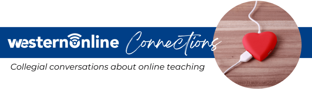 WesternOnline Connections: Collegial conversations about online teaching