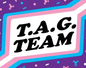T.A.G. Team logo with transgender flag